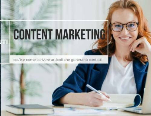 Content Marketing: cos’è e come creare contenuti che generano contatti qualificati per la tua azienda