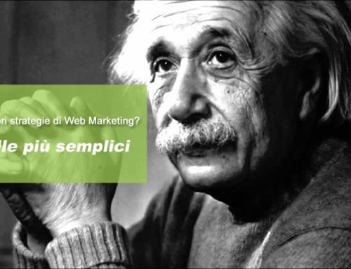 Le migliori strategie di Web Marketing? Quelle più semplici