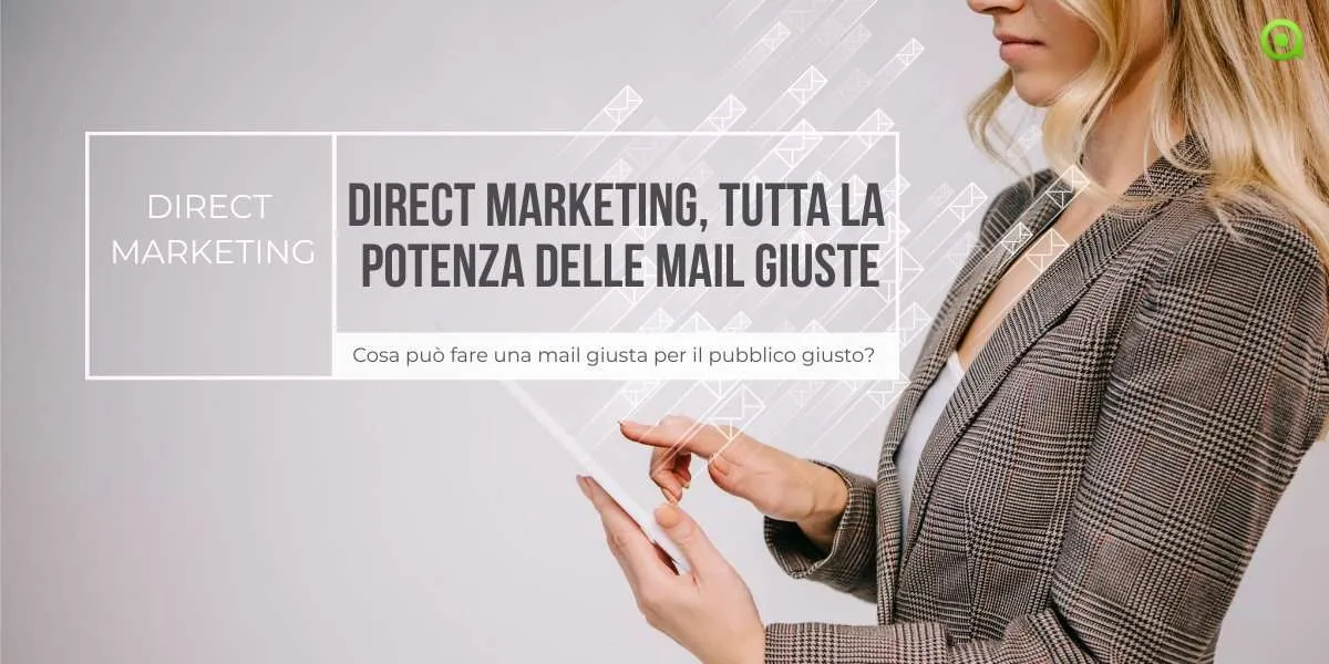 Direct Marketing, tutta la potenza delle mail giuste 3 Direct Marketing