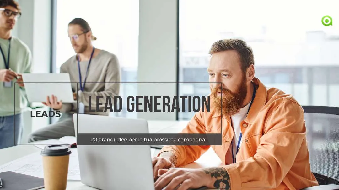 campagna di lead generation Campagna di Lead Generation, 20 grandi idee e consigli