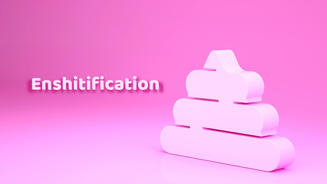 Enshitification: Significato, Origine e Applicazioni nel Digitale Enshitification