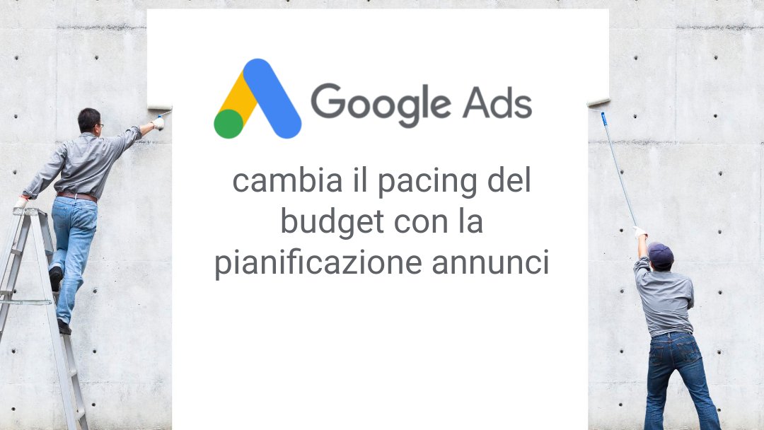 Google Ads cambia il pacing del budget